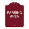 Signmission Designer Series Sign-Parking Area, Burgundy Heavy-Gauge Aluminum Sign, 24" x 18", BU-1824-23462 A-DES-BU-1824-23462